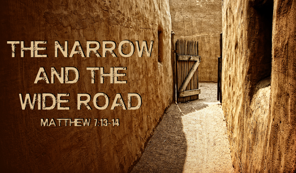 Featured image for “The Narrow and the Wide Road”